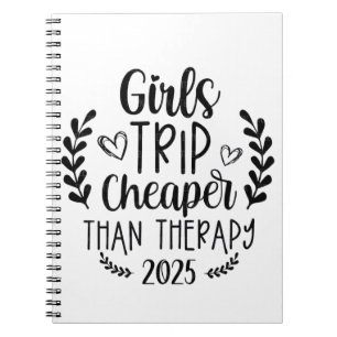 Girls Trip Cheaper Than Therapy 2025 Notebook