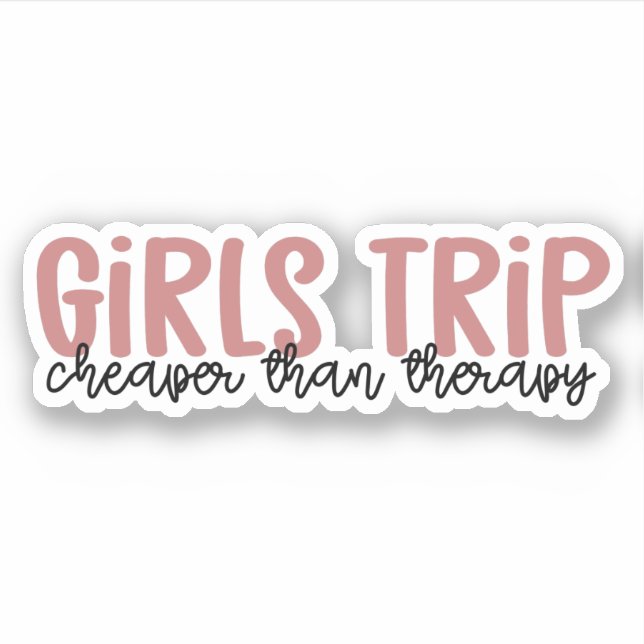 Girls Trip Cheaper than therapy Girls Vacation (Front)