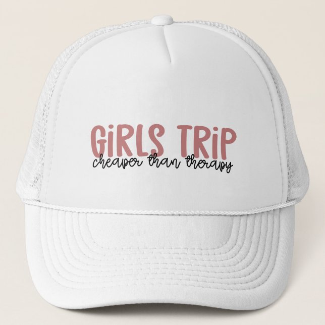 Girls Trip Cheaper than therapy Girls Vacation Trucker Hat (Front)