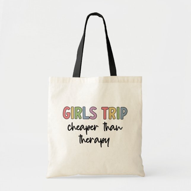 Girls Trip Cheaper Than Therapy | Girls weekend Tote Bag (Front)