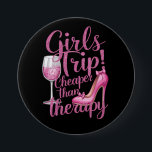 Girls Trip Cheaper Than Therapy Weekend Wine Party 7.5 Cm Round Badge<br><div class="desc">Girls Trip Cheaper Than Therapy Weekend Wine Party</div>