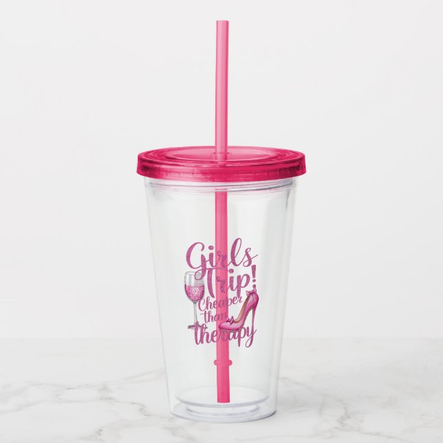 Girls Trip Cheaper Than Therapy Weekend Wine Party Acrylic Tumbler (Front)
