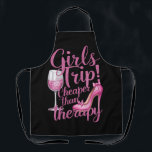 Girls Trip Cheaper Than Therapy Weekend Wine Party Apron<br><div class="desc">Girls Trip Cheaper Than Therapy Weekend Wine Party</div>