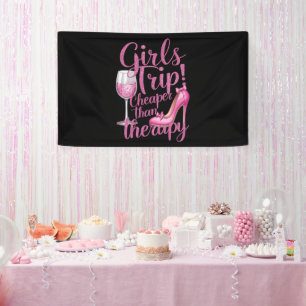 Girls Trip Cheaper Than Therapy Weekend Wine Party Banner
