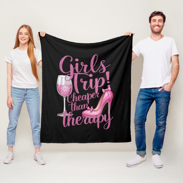 Girls Trip Cheaper Than Therapy Weekend Wine Party Fleece Blanket (In Situ)