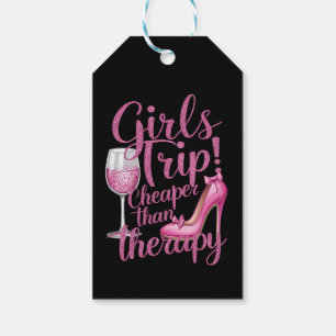 Girls Trip Cheaper Than Therapy Weekend Wine Party Gift Tags