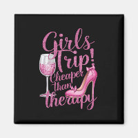 Girls Trip Cheaper Than Therapy Weekend Wine Party