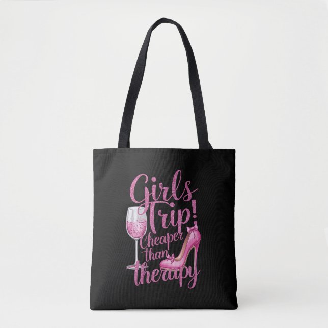 Girls Trip Cheaper Than Therapy Weekend Wine Party Tote Bag (Front)