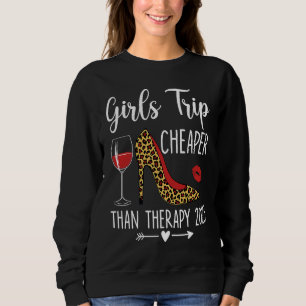 Girls Trip Cheapers Than A Therapy 2023  Wine Part Sweatshirt