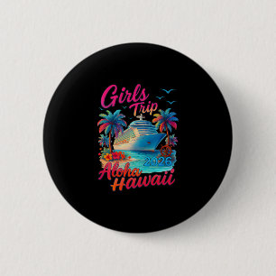 Girls Trip Cruise Aloha Hawaii 2026 Matching Famil 6 Cm Round Badge