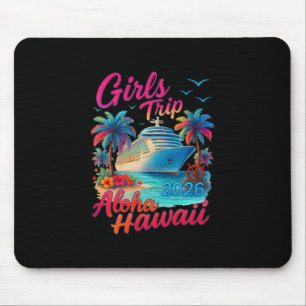 Girls Trip Cruise Aloha Hawaii 2026 Matching Famil Mouse Mat