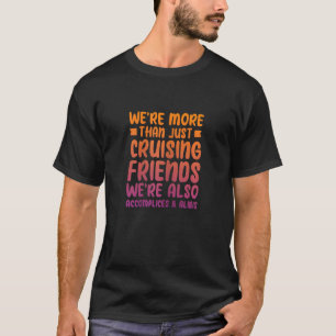 Girls Trip Cruising Friends Cruise Ship Travel Vac T-Shirt