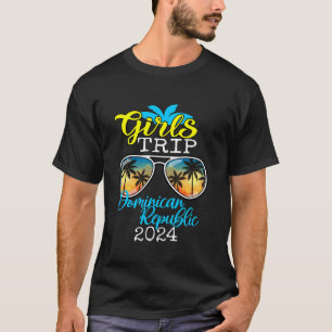 Girls Trip Dominican Republic 2024 Vacation Birthd T-Shirt
