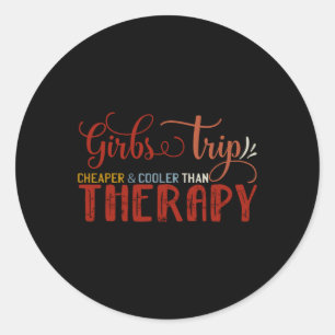 Girls Trip Girls Trip Cheaper Cooler Than Therapy Classic Round Sticker