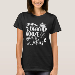 Girls Trip Girls Weekend Friends Beaches Booze & B T-Shirt