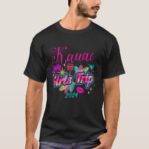 Girls Trip Hawaii 2024 Kauai Womens Vacation Birth T-Shirt