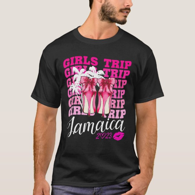 Girls Trip Jamaica 2023 For Womens Weekend, Birthd T-Shirt (Front)