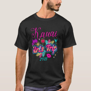 Girls Trip Kauai Hawaii 2025 Vacation Weekend Birt T-Shirt