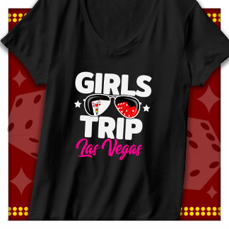 Girls Trip Las Vegas Vacation Girls Trip Las Vegas T-Shirt
