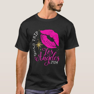 Girls Trip Los Angeles 2024 Womens Weekend Birthda T-Shirt