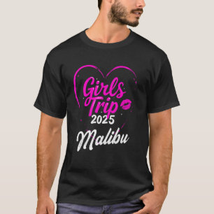 Girls Trip Malibu 2025 Shirts Womens Weekend Birth