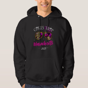 Girls Trip Massachusetts 2025 Womens Weekend Birth Hoodie