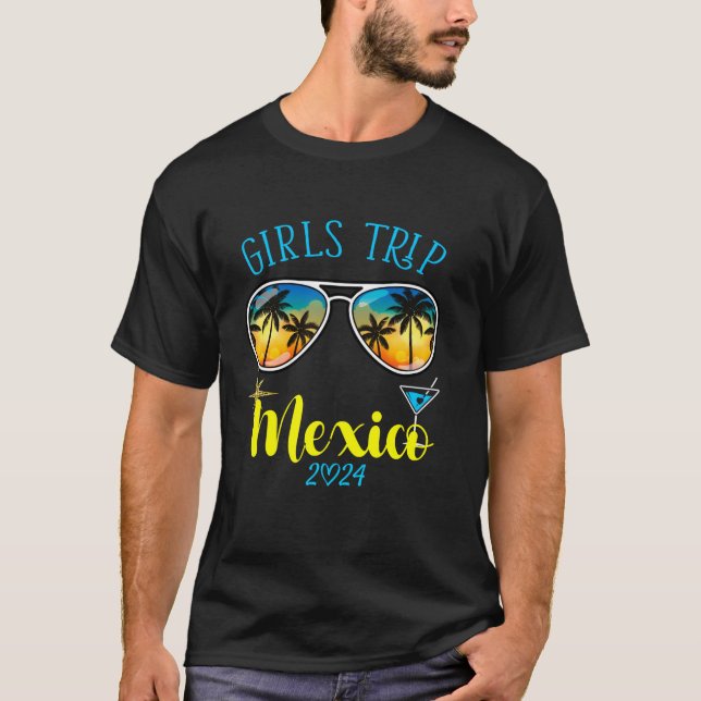 Girls Trip Mexico 2024 Beach Womens Weekend Birthd T-Shirt (Front)