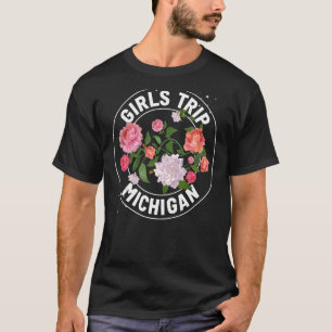 Girls Trip Michigan 2023 Womens Weekend Birthday S T-Shirt