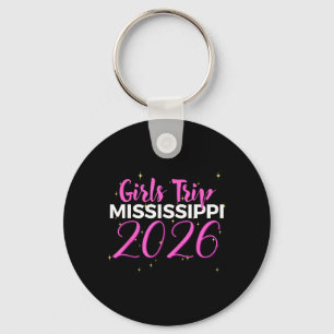 Girls Trip Mississippi 2026 Weekend Women Birthday Key Ring