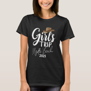 Girls Trip Myrtle Beach 2025 Womens Weekend Birthd T-Shirt