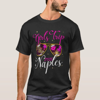Girls Trip Naples 2025 Shirts Womens Weekend Birth