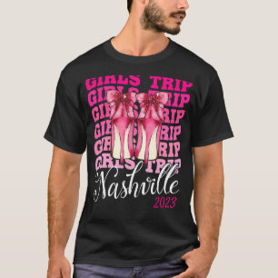 Girls Trip Nashville 2023 For Womens Weekend Birth T-Shirt