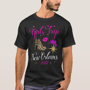 Girls Trip New Orleans 2022 For Women Weekend Birt T-Shirt