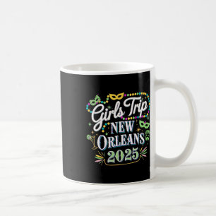 Girls Trip New Orleans 2025 Mardi Gras  Coffee Mug