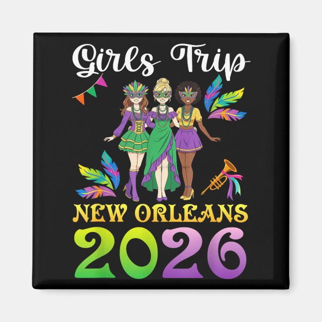 Girls Trip New Orleans 2026 Mardi Gras Day Squad T Magnet (Front)