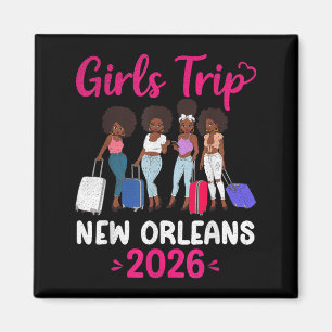 Girls Trip New Orleans 2026 Squad Matching Outfit Magnet