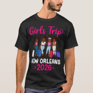 Girls Trip New Orleans 2026 Squad Matching Outfit  T-Shirt