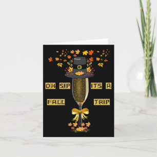 Girls Trip Oh Sip Its A Fall Trip Autumn Funny Win Card
