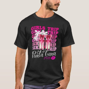 Girls Trip Punta Cana 2023 Womens Weekend Vacation T-Shirt