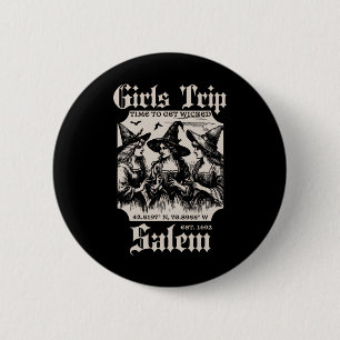 Girls Trip Salem 1692 They Missed One Witch  6 Cm Round Badge