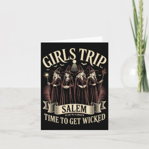 Girls Trip Salem Time To Get Wicked Witchy Witches Card