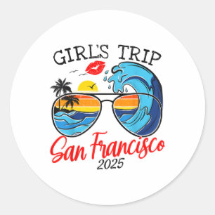 Girls Trip San Francisco 2025 Womens Weekend Birth Classic Round Sticker