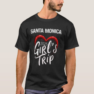 Girls Trip Santa Monica 2025 Womens Weekend Birthd T-Shirt
