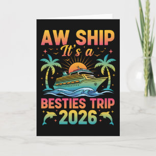Girls Trip Shirt Aw Ship It’s a Besties Trip Card