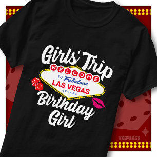 Girls Trip Squad Vegas Birthday Girl Welcome Sign T-Shirt
