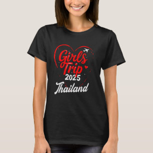 Girls Trip Thailand 2025 Vacation Weekend Birthday T-Shirt