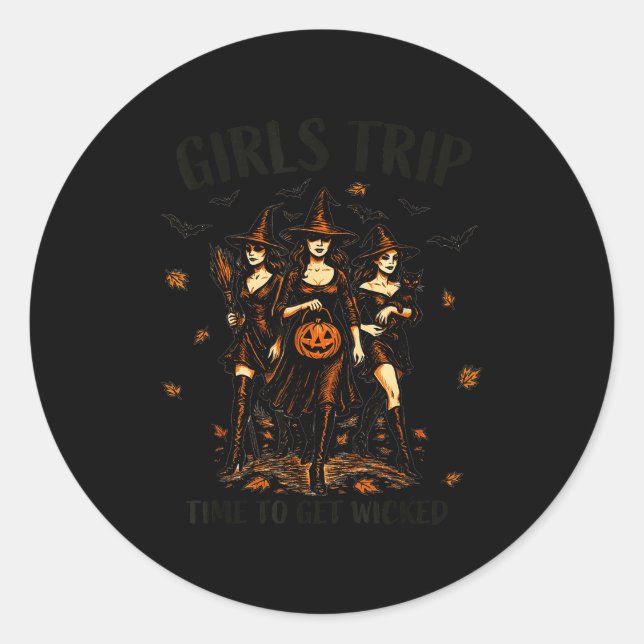 Girls Trip Time To Get Wicked Halloween M Witch  Classic Round Sticker (Front)
