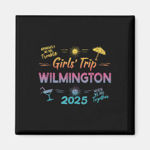 Girls Trip Wilmington 2025 North Carolina Summer V Magnet