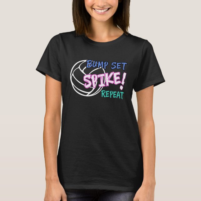 Girls Volleyball Bump Set Spike Repeat T-Shirt (Front)