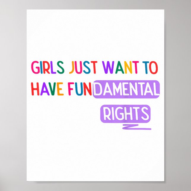Girls want to have Fundamental Rights Women Rights Poster (Front)